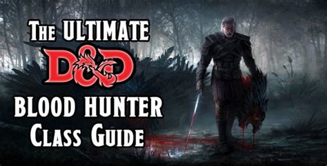 The Ultimate D&D 5E Blood Hunter Class Guide (2022).
